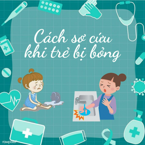 Các bước sơ cứu khi trẻ bị bỏng